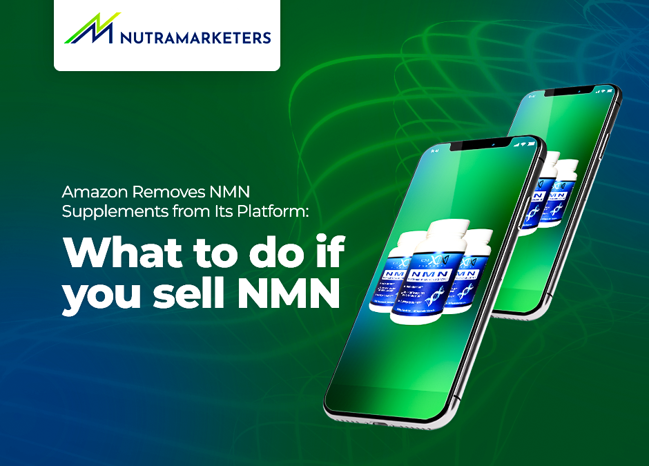 Amazon Removes NMN Supplements from Its Platform: What to do if you sell NMN