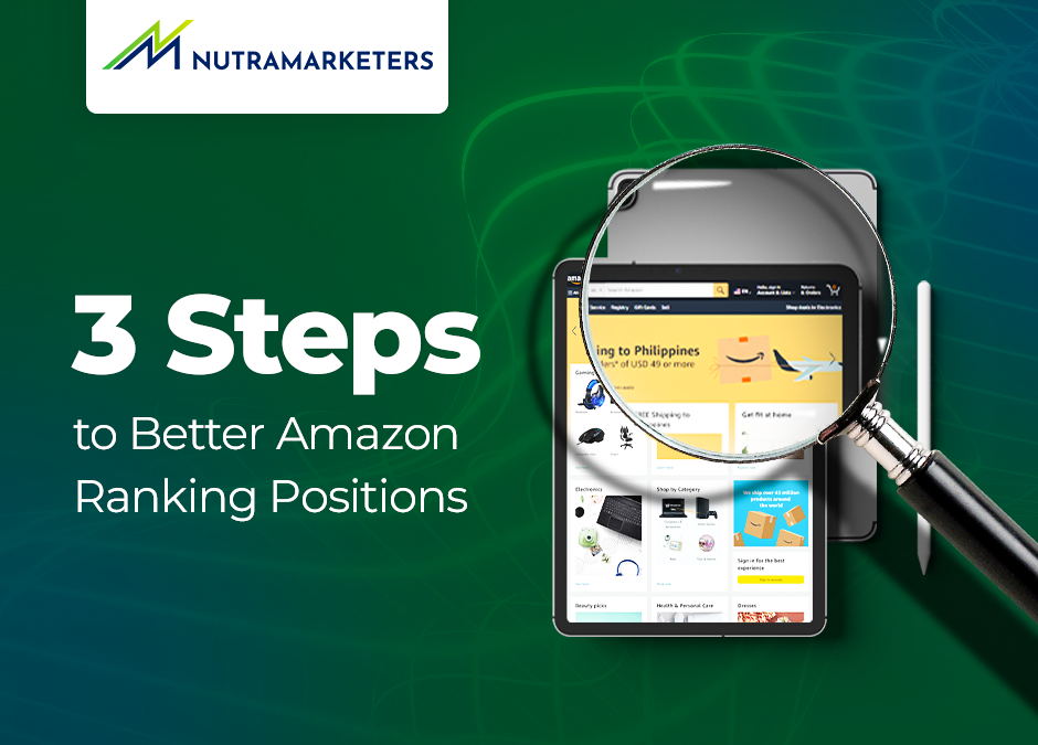 3 Steps to Better Amazon Ranking Positions
